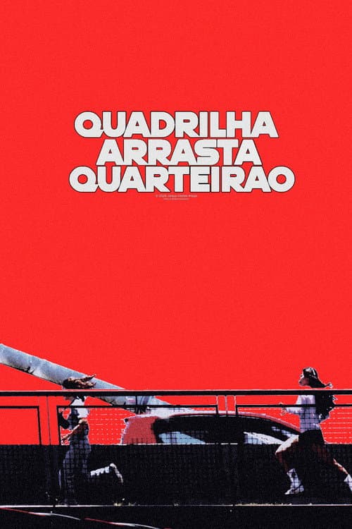 Постер: Quadrilha Arrasta-Quarteirão
