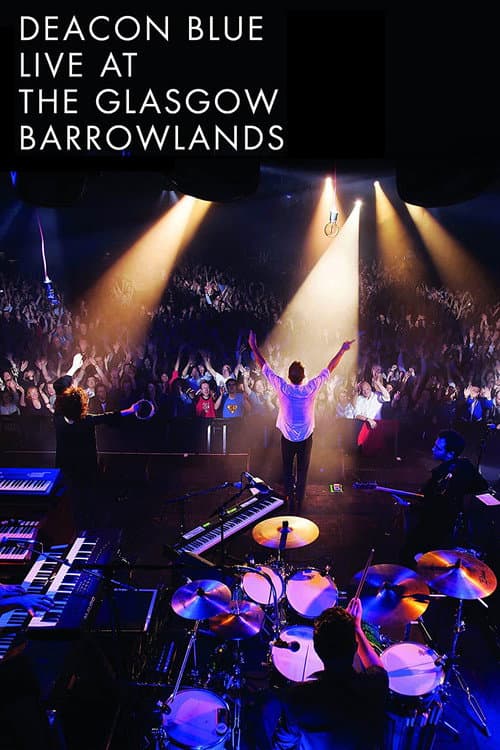 Постер: Deacon Blue Live At The Glasgow Barrowlands