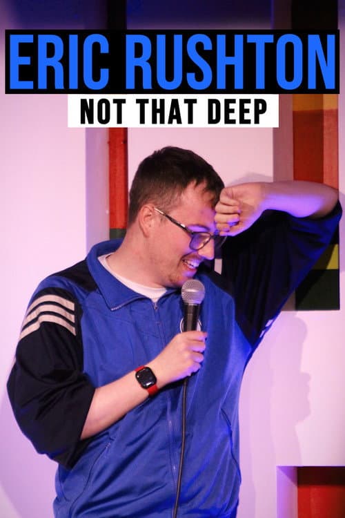Постер: Eric Rushton: Not That Deep