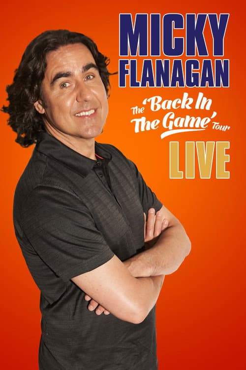 Постер: Micky Flanagan: Live – Back in the Game Tour