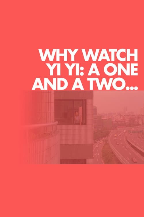 Постер: Why Watch Yi Yi: A One and a Two...