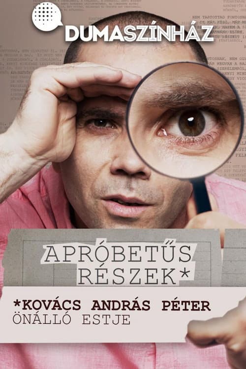 Постер: Apróbetűs részek - Kovács András Péter önálló estje