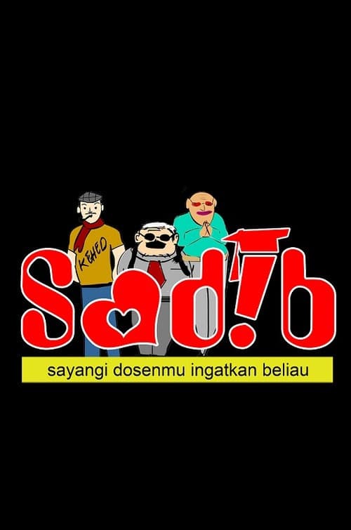 Постер: SADIB (Sayangi Dosenmu Ingatkan Beliau)