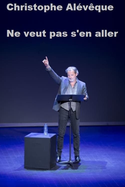 Постер: Christophe Alévêque ne veut pas s'en aller