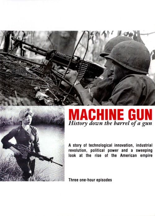 Постер: Machine Gun: History Down the Barrel of a Gun