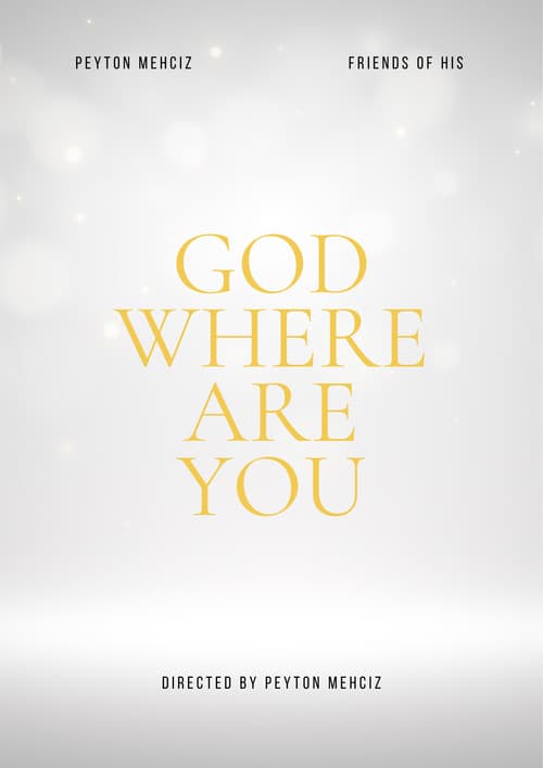 Постер: God Where Are You | A Documentary About God Being Real Or Not