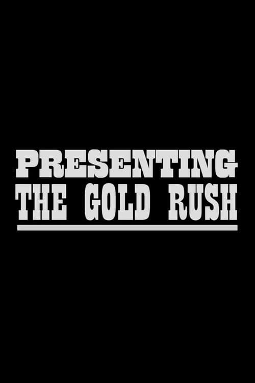 Постер: Presenting the Gold Rush