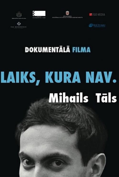 Постер: Laiks, kura nav. Mihails Tāls