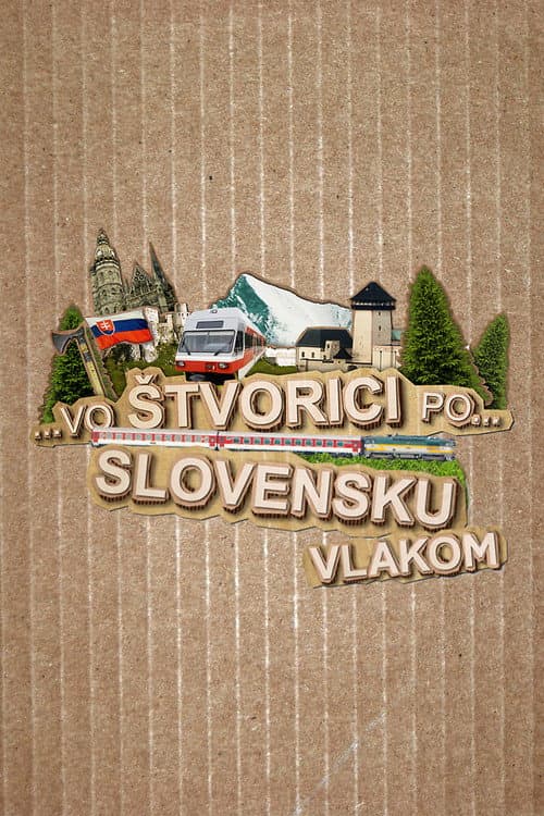 Постер: Vo štvorici po Slovensku vlakom