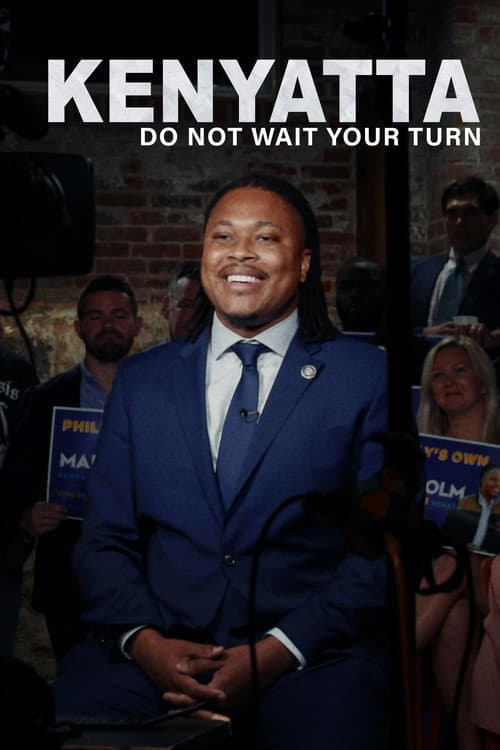 Постер: Kenyatta: Do Not Wait Your Turn