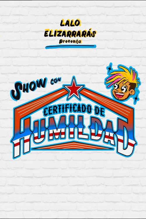Постер: Lalo Elizarrarás: Show Con Certificado De Humildad