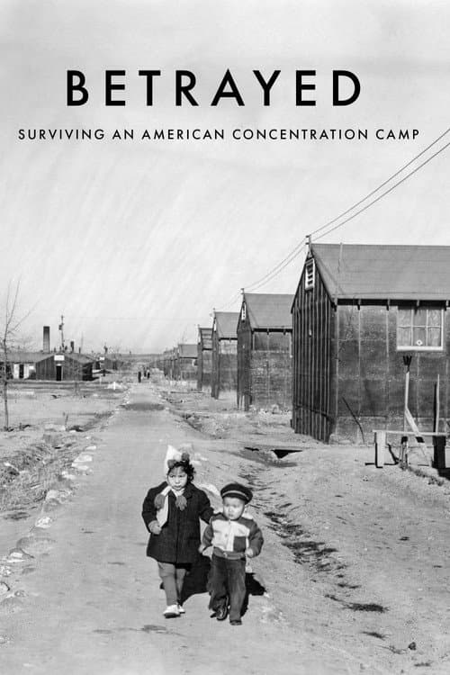 Постер: Betrayed: Surviving an American Concentration Camp