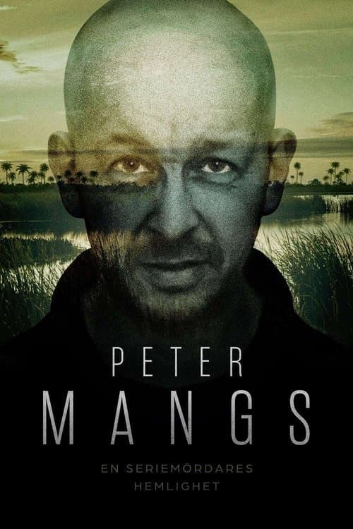 Постер: Peter Mangs: En seriemördares hemlighet