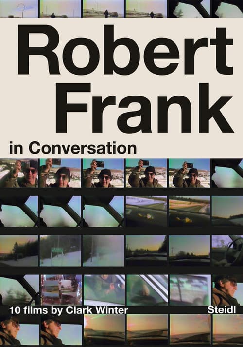 Постер: Robert Frank in Conversation with Clark Winter: 10 Films