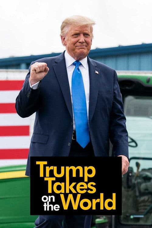 Постер: Trump Takes On the World