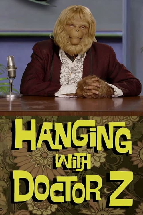 Постер: Hanging with Doctor Z