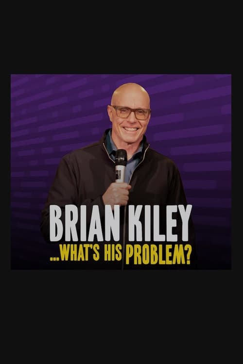 Постер: Brian Kiley: What's His Problem?