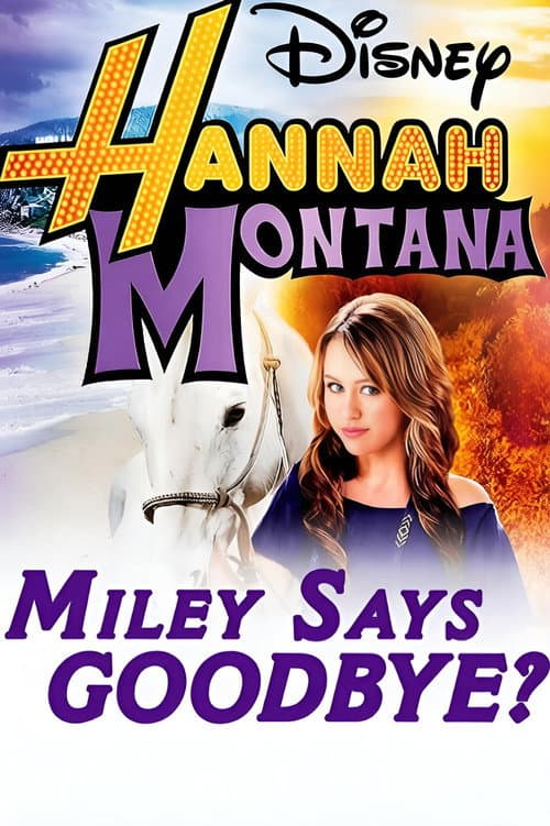 Постер: Hannah Montana: Miley Says Goodbye