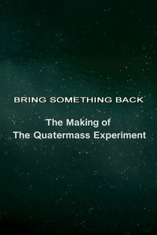 Постер: Bring Something Back: The Making of 'The Quatermass Experiment'