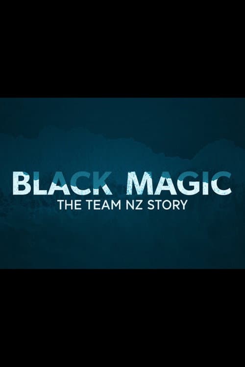 Постер: Black Magic - The Team New Zealand Story