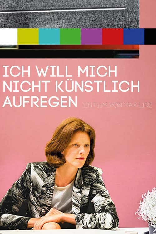 Постер: Ich will mich nicht künstlich aufregen