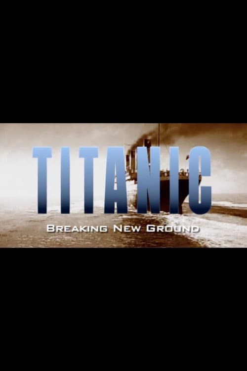 Постер: Titanic: Breaking New Ground