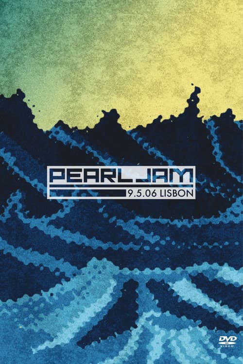 Постер: Pearl Jam: Lisbon 2006 - Night 2