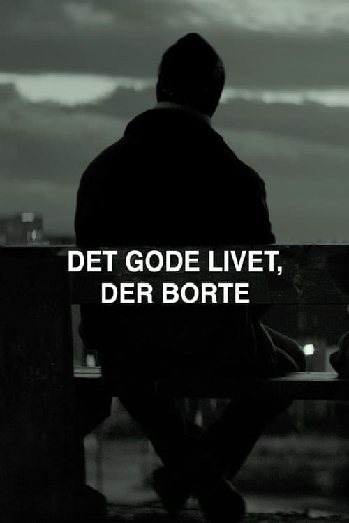 Постер: Det gode livet, der borte