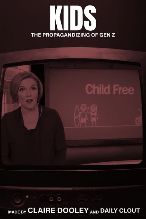 Постер: Kids: The Propagandizing of Gen Z
