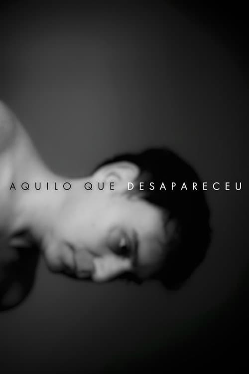 Постер: aquilo que desapareceu