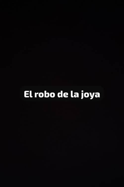 Постер: El Robo de la Joya