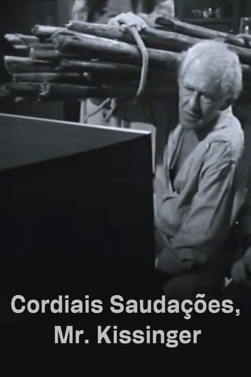 Постер: Cordiais Saudações, Mr. Kissinger