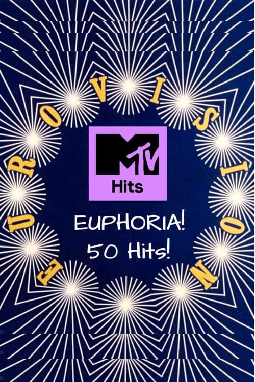 Постер: MTV - Euphoria! 50 Eurovision Hits!