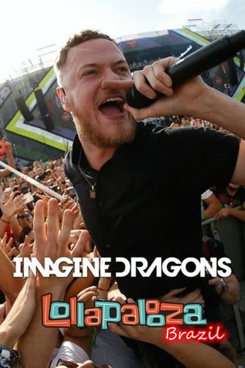 Постер: Imagine Dragons Live At Lollapalooza Brazil 2018