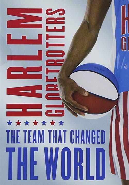 Постер: The Harlem Globetrotters: The Team That Changed the World