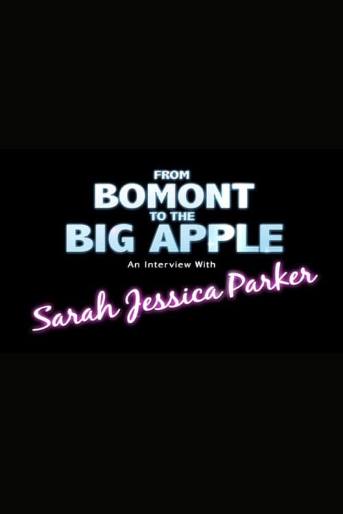 Постер: From Bomont to the Big Apple: An Interivew with Sarah Jessica Parker