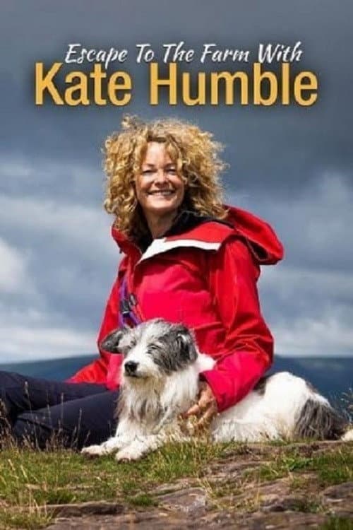 Постер: Escape to the Farm with Kate Humble