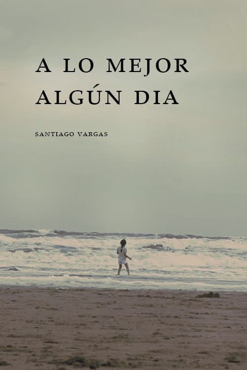 Постер: A lo Mejor Algún Día