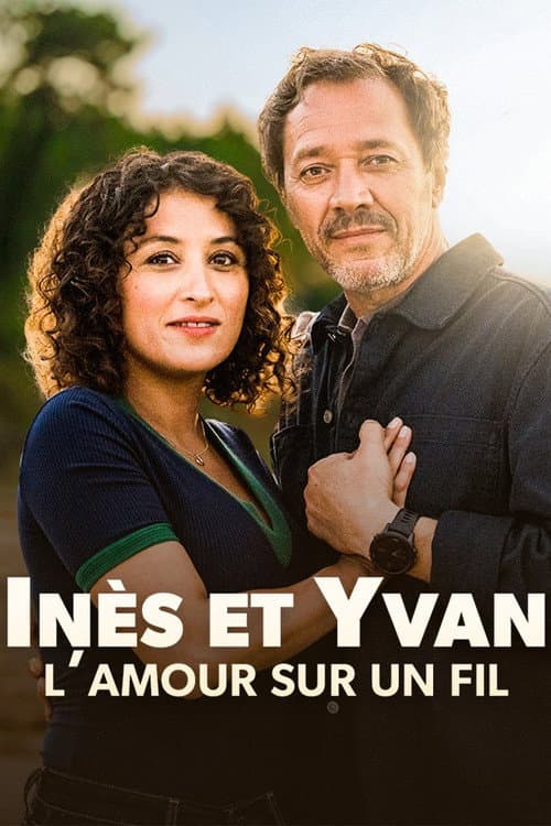 Постер: Inès et Yvan, l’amour sur un fil