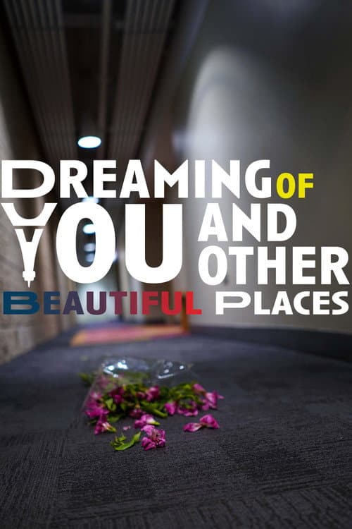 Постер: Dreaming of You and Other Beautiful Places