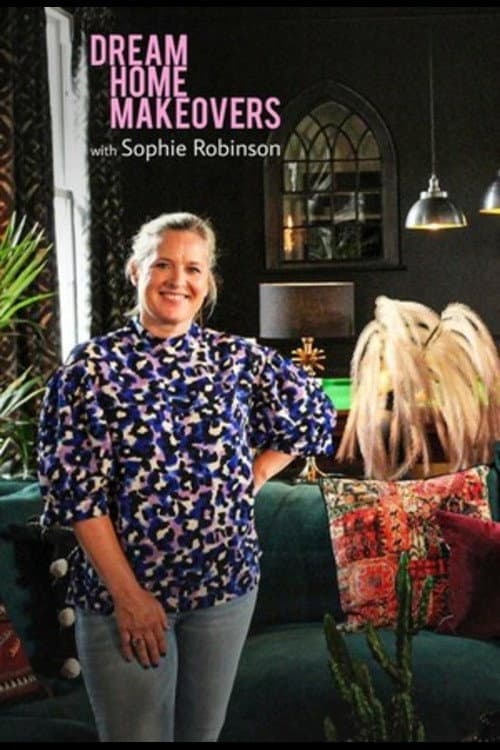 Постер: Dream Home Makeovers with Sophie Robinson