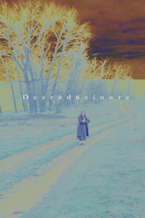 Постер: Dezrădăcinare