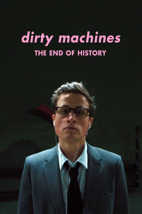 Постер: Dirty Machines: The End of History