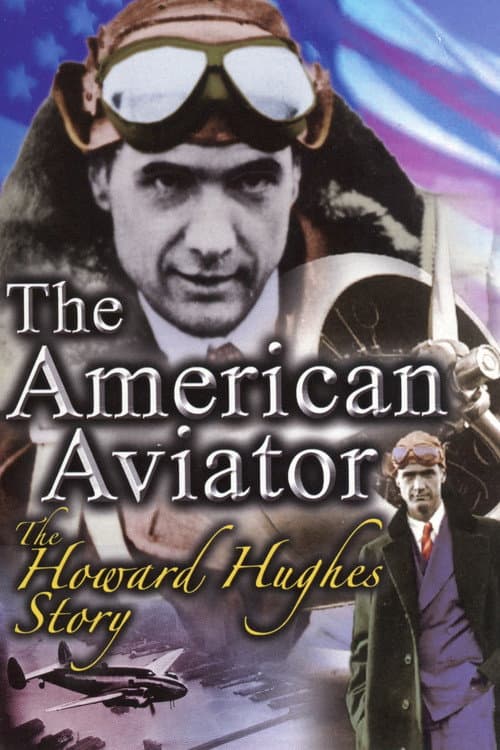 Постер: The American Aviator: The Howard Hughes Story