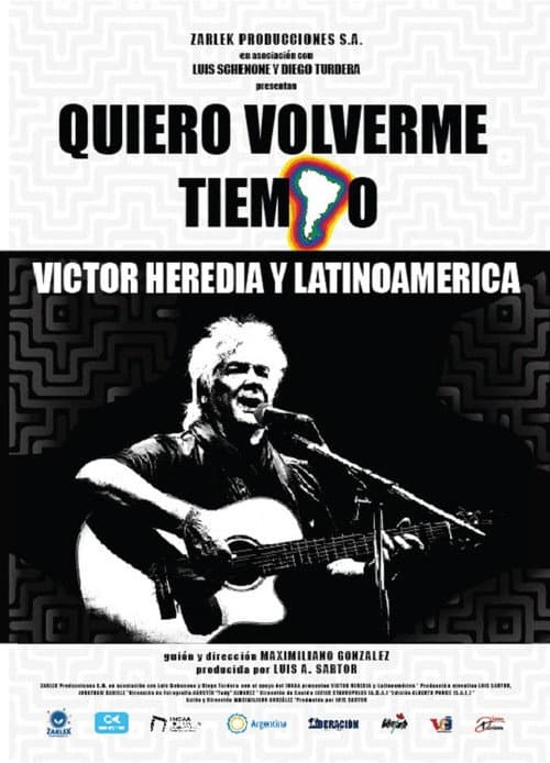 Постер: Quiero volverme tiempo: Victor Heredia y Latinoamérica