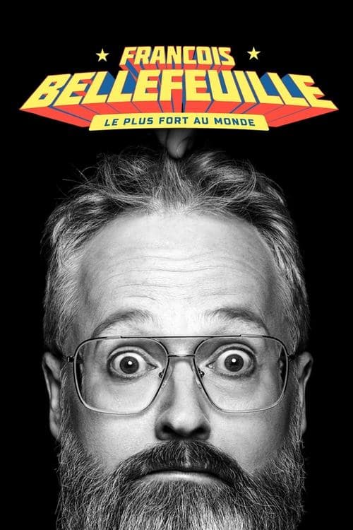 Постер: Francois Bellefeuille: Le plus fort au monde