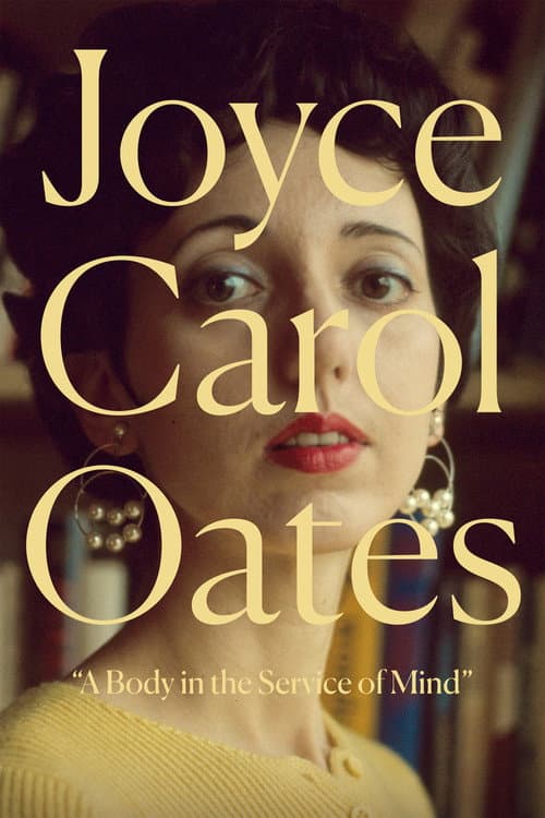 Постер: Joyce Carol Oates: A Body in the Service of Mind