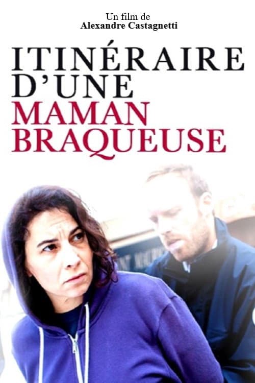 Постер: Itinéraire d'une maman braqueuse