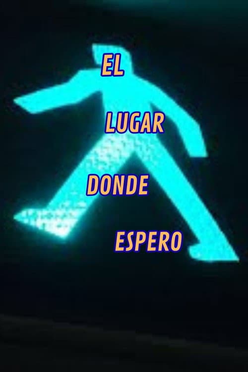 Постер: El Lugar Donde Espero