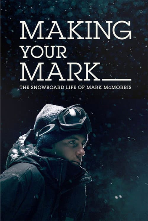 Постер: Making Your Mark: The Snowboard Life of Mark McMorris